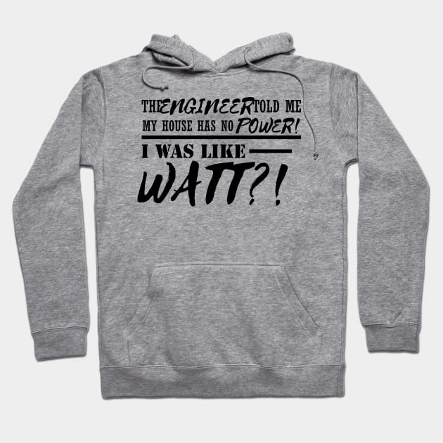 Funny Engineer Pun Electrician Gift Idea Puns Meme Hoodie by TellingTales